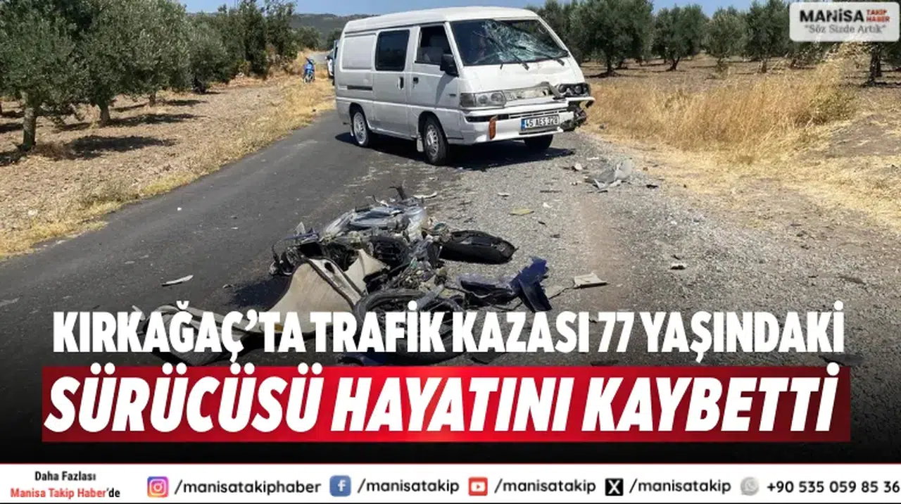 Kırkağaç’ta trafik kazası 77 yaşındaki sürücüsü hayatını kaybetti