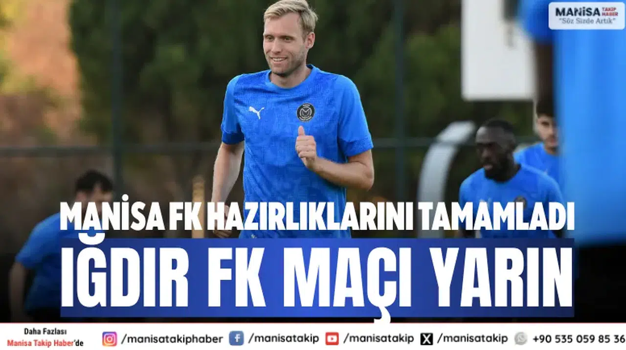 Manisa FK hazırlıklarını tamamladı Iğdır FK maçı yarın