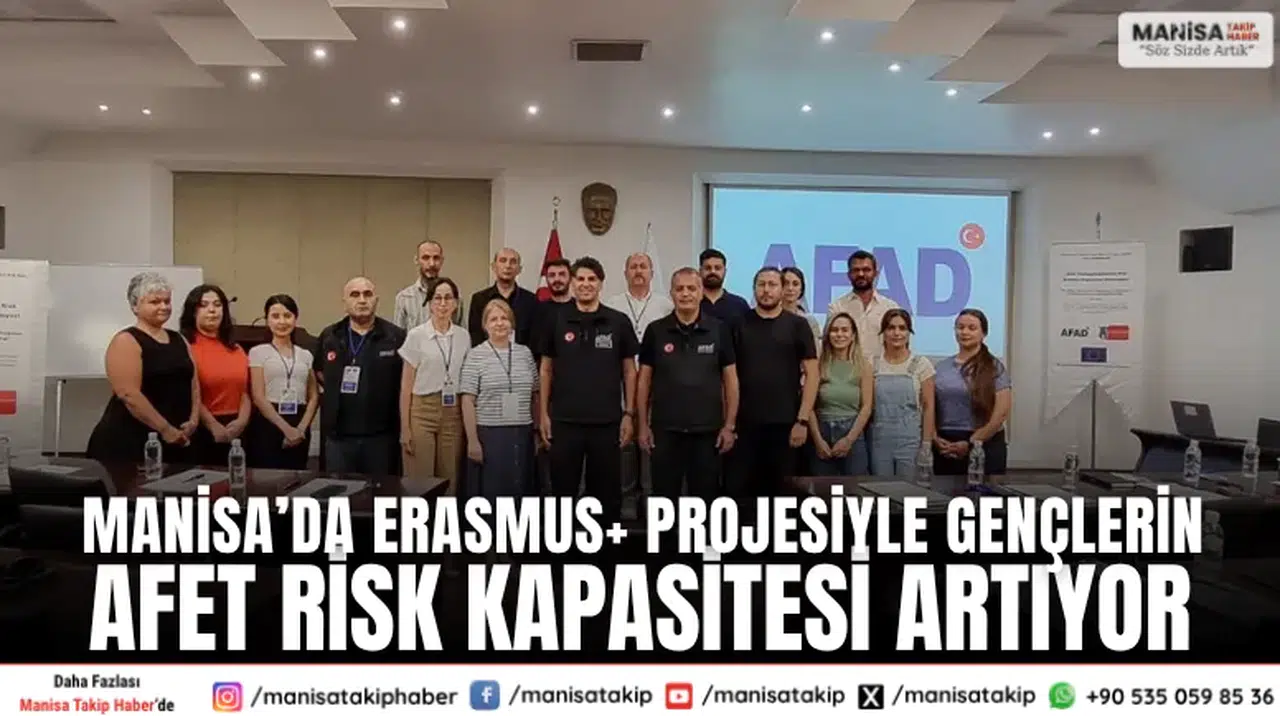 Manisa’da Erasmus+ Projesiyle Gençlerin Afet Risk Kapasitesi Artıyor