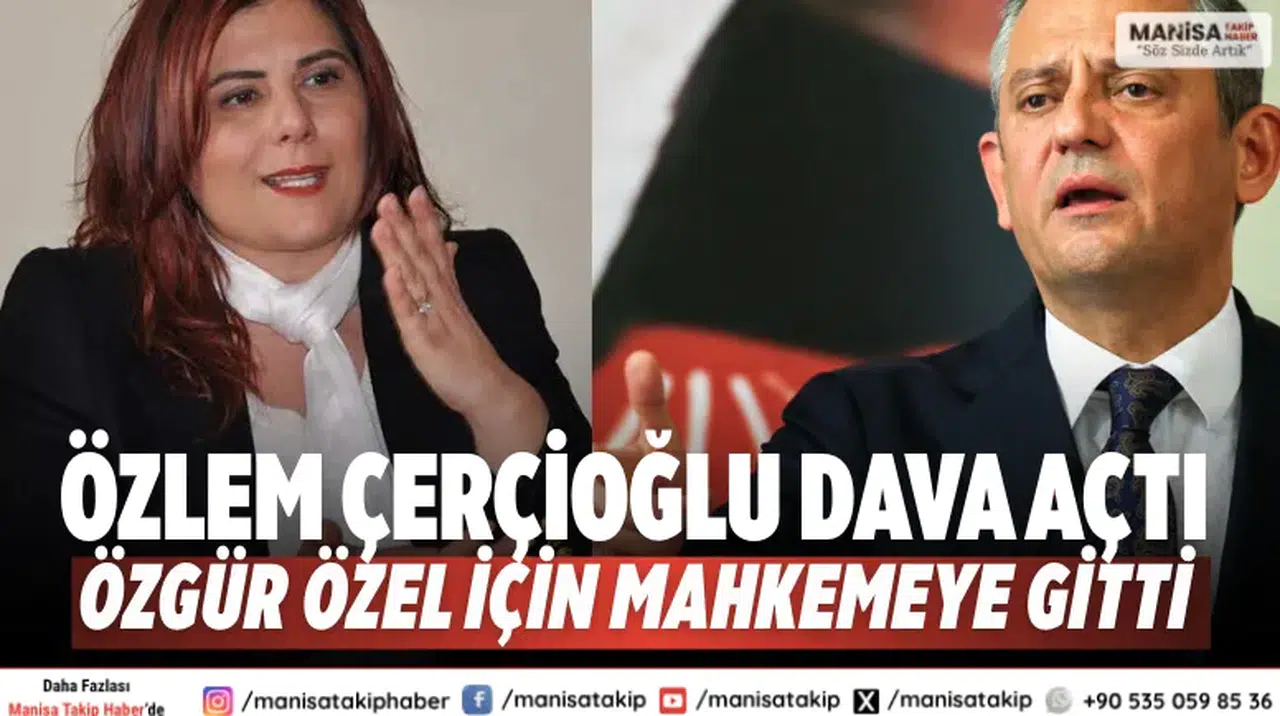 Özlem Çerçioğlu dava açtı Özgür Özel için mahkemeye gitti