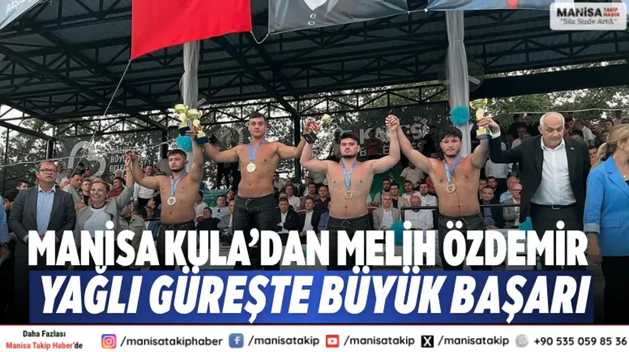 Manisa Kula’dan Melih Özdemir Yağlı Güreşte Büyük Başarı