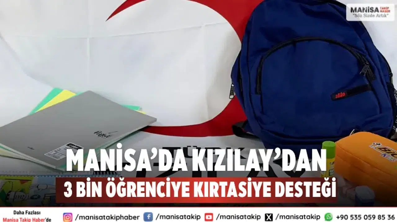 Manisa Kızılay’dan 3 Bin Öğrenciye Kırtasiye Desteği Kampanyası