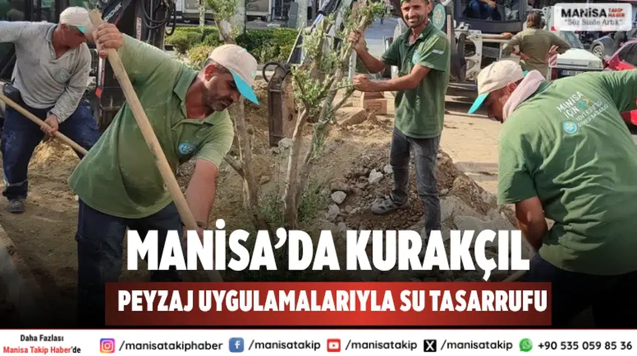 Manisa’da Kurakçıl Peyzaj Uygulamalarıyla Su Tasarrufu