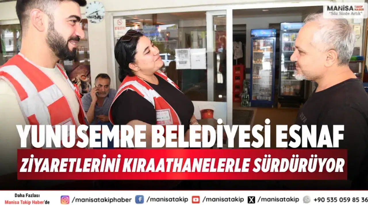 Yunusemre Belediyesi esnaf ziyaretlerini kıraathanelerle sürdürüyor