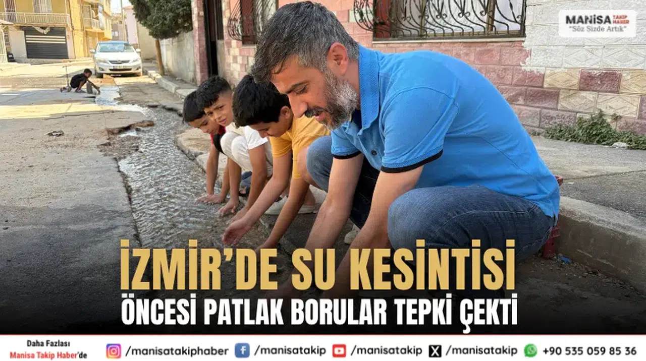 İzmir’de Su Kesintisi Öncesi Patlak Borular Tepki Çekti