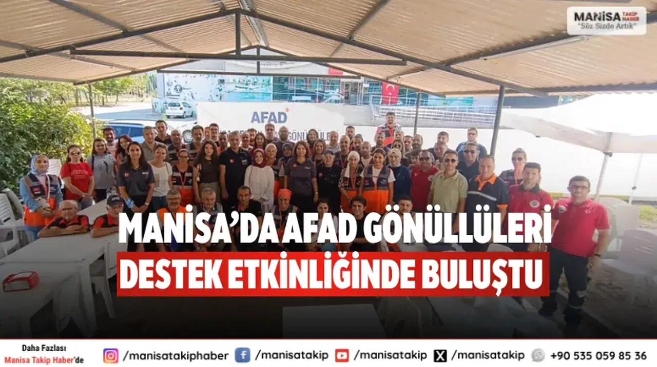 Manisa’da AFAD Gönüllüleri Destek Etkinliğinde Buluştu