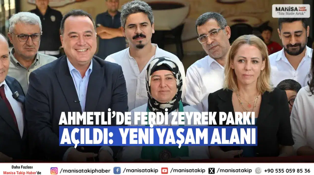 Ahmetli’de Ferdi Zeyrek Parkı Açıldı:  Yeni Yaşam Alanı