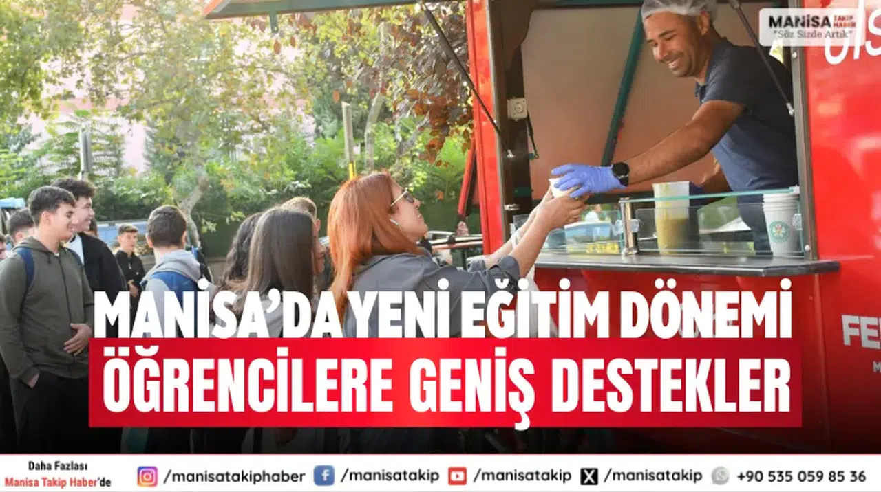 Manisa’da Yeni Eğitim Dönemi Öğrencilere Geniş Destekler
