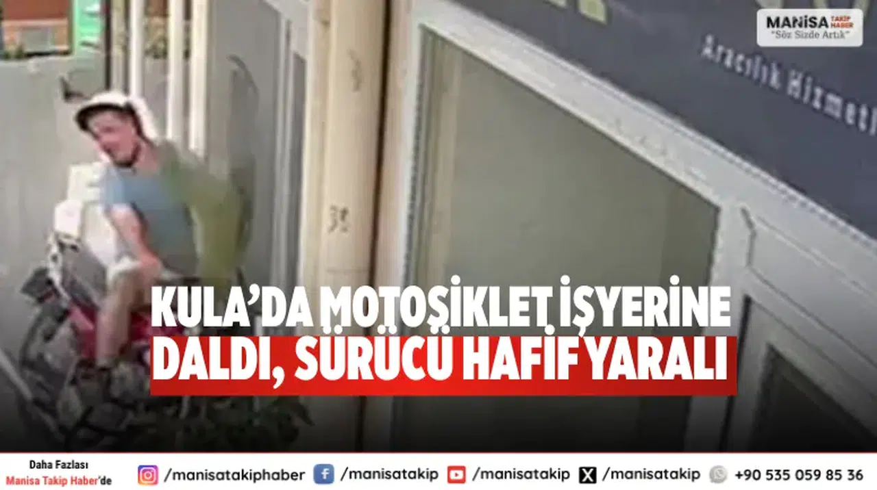 Kula’da Motosiklet İşyerine Daldı, Sürücü Hafif Yaralı