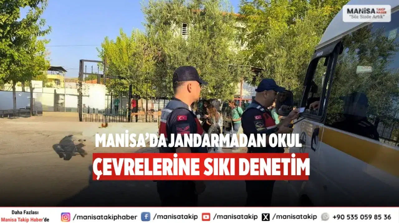 Manisa’da jandarmadan Okul çevrelerine sıkı denetim