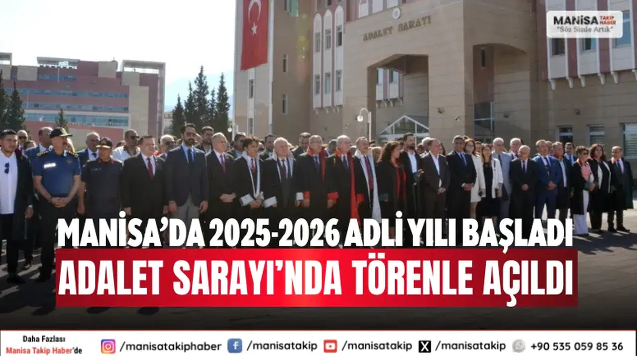 Manisa’da 2025-2026 Adli Yılı Başladı Adalet Sarayı’nda Törenle Açıldı