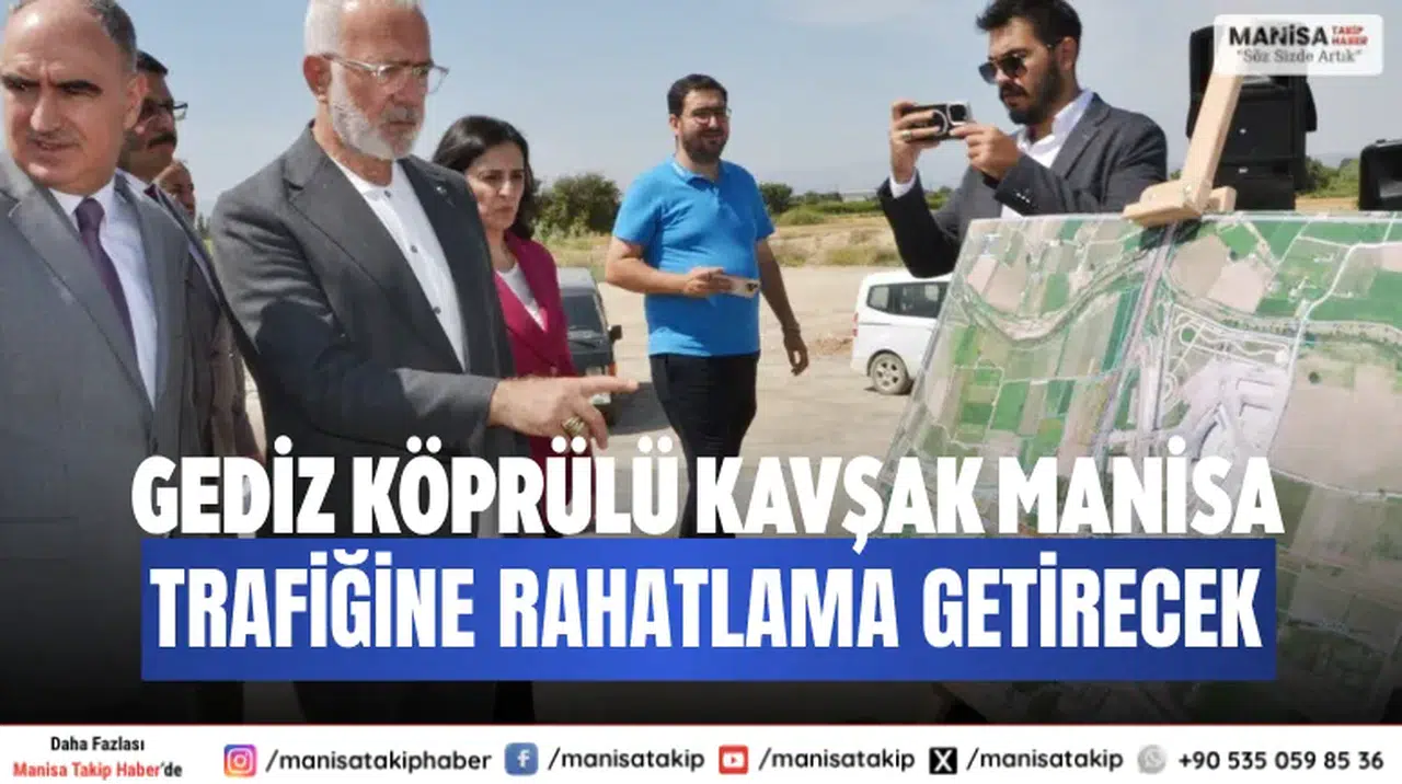 Gediz Köprülü Kavşak Manisa Trafiğine Rahatlama Getirecek