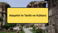 Alaşehir’in Tarihi ve Kültürü