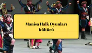 Manisa Halk Oyunları Kültürü