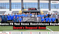 Manisa FK Yeni Sezon Hazırlıklarına Başladı Zeyrek’e Duygusal Anma