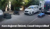 Anne Dehşeti Kızını Boğarak Öldürdü, Cesedi Odaya Kilitledi