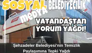 Şehzadeler Belediyesi'nin Temizlik Paylaşımına Tepki Yağdı