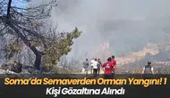 Soma’da Semaverden Orman Yangını! 1 Kişi Gözaltına Alındı