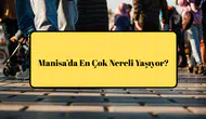 Manisa’da En Çok Nereli Yaşıyor?