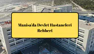 Manisa’da Devlet Hastaneleri Rehberi