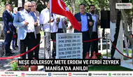 Neşe Gülersoy, Mete Erdem ve Ferdi Zeyrek Manisa’da Anıldı