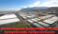 Manisa Organize Sanayi Bölgesi (MOSB) Sanayinin Kalbi, Türkiye’nin Gururu