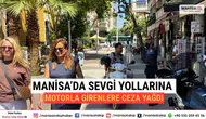 Manisa’da Sevgi Yollarına Motorla Girenlere Ceza Yağdı