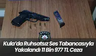 Kula’da Ruhsatsız Ses Tabancasıyla Yakalandı: 11 Bin 977 TL Ceza
