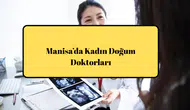 Manisa’da Kadın Doğum Doktorları