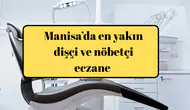 Manisa’da En Yakın Dişçi ve Nöbetçi Eczane