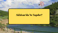 Akhisar’da Ne Yapılır?