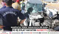 Manisa’da Yürek Yakan Kaza Bir Baba ve Üç Evlat Hayatını Kaybetti