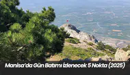 Manisa’da Gün Batımı İzlenecek 5 Nokta (2025)
