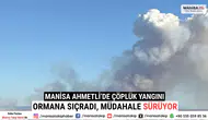 Manisa Ahmetli’de Çöplük Yangını Ormana Sıçradı, Müdahale Sürüyor