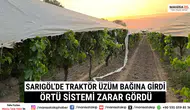 Sarıgöl’de Traktör Üzüm Bağına Girdi Örtü Sistemi Zarar Gördü