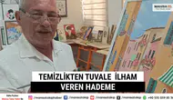 Manisa’da Hademe Ressam 34 Yıllık Hizmetli Sanatla İlham Oluyor