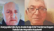 Karşıyaka’da Aynı Anda Kalp Krizi Yardıma Koşan Taksici de Hayatını Kaybetti