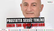 Prostatta Sessiz Tehlike Erken Tanı Hayat Kurtarır