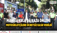 Kula’da Motosiklet Sürücülerine Ücretsiz Kask Dağıtıldı