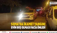 Soma’da İkamet Yangını Evin Boş Olması Facia Önledi