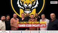 45 Salihli FSK’da Yeni Dönem Taner Eser İmzayı Attı