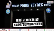 Ferdi Zeyrek'in Adı Salihli’de Parka Verildi
