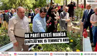 AK Parti Heyeti Manisa Şehitliği’nde 15 Temmuz’u Andı
