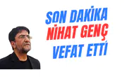 Son Dakika: Gazeteci Nihat Genç Hayatını Kaybetti
