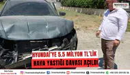 Hyundai’ye 5.5 Milyon TL’lik Hava Yastığı Davası Açıldı