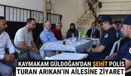 Kaymakam Güldoğan'dan Şehit Polis Turan Arıkan’ın Ailesine Ziyaret