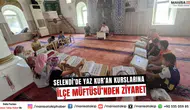 Selendi’de Yaz Kur’an Kurslarına İlçe Müftüsü’nden Ziyaret
