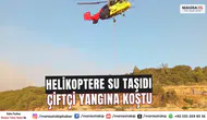 Helikoptere su taşıdı Çiftçi yangına koştu