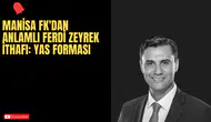 Manisa FK'dan Anlamlı Ferdi Zeyrek İthafı: Yas Forması