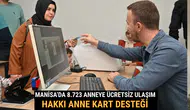 Manisa’da 8.723 Anneye Ücretsiz Ulaşım Hakkı Anne Kart Desteği